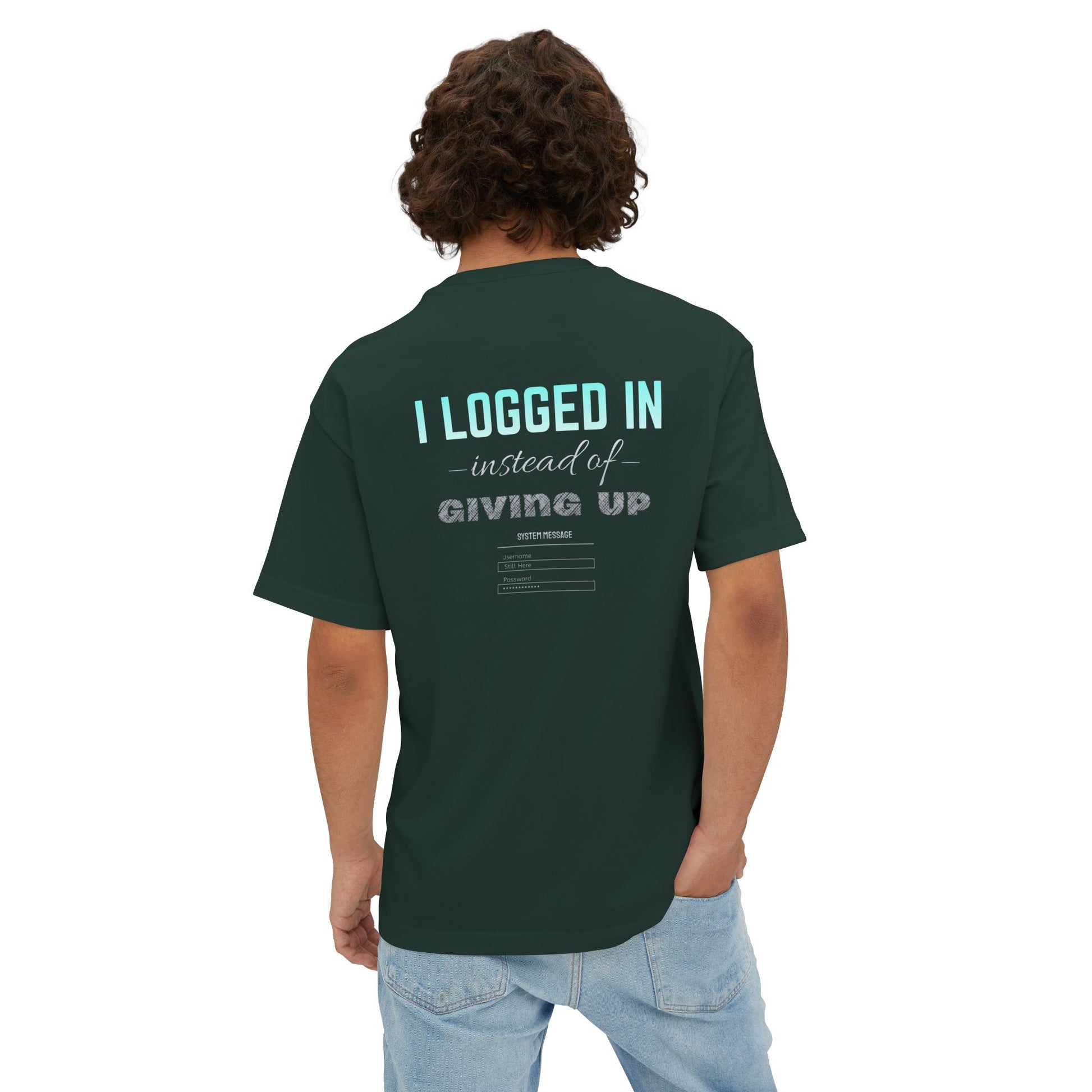 I LOGGED IN Tee - Oversized Back Print