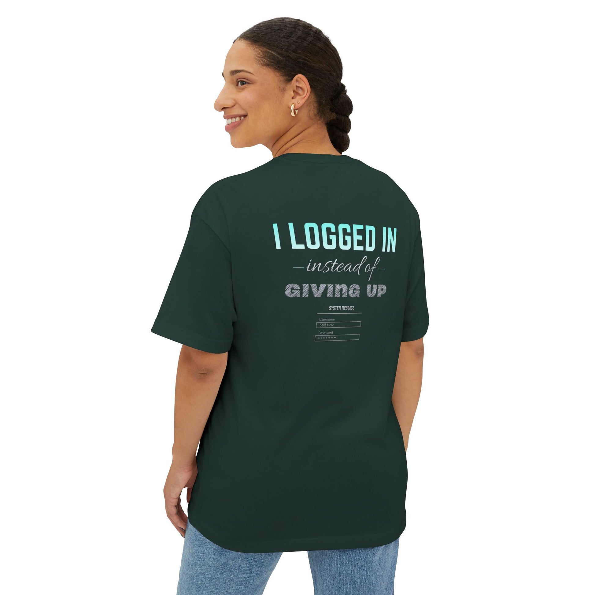 I LOGGED IN Tee - Oversized Back Print
