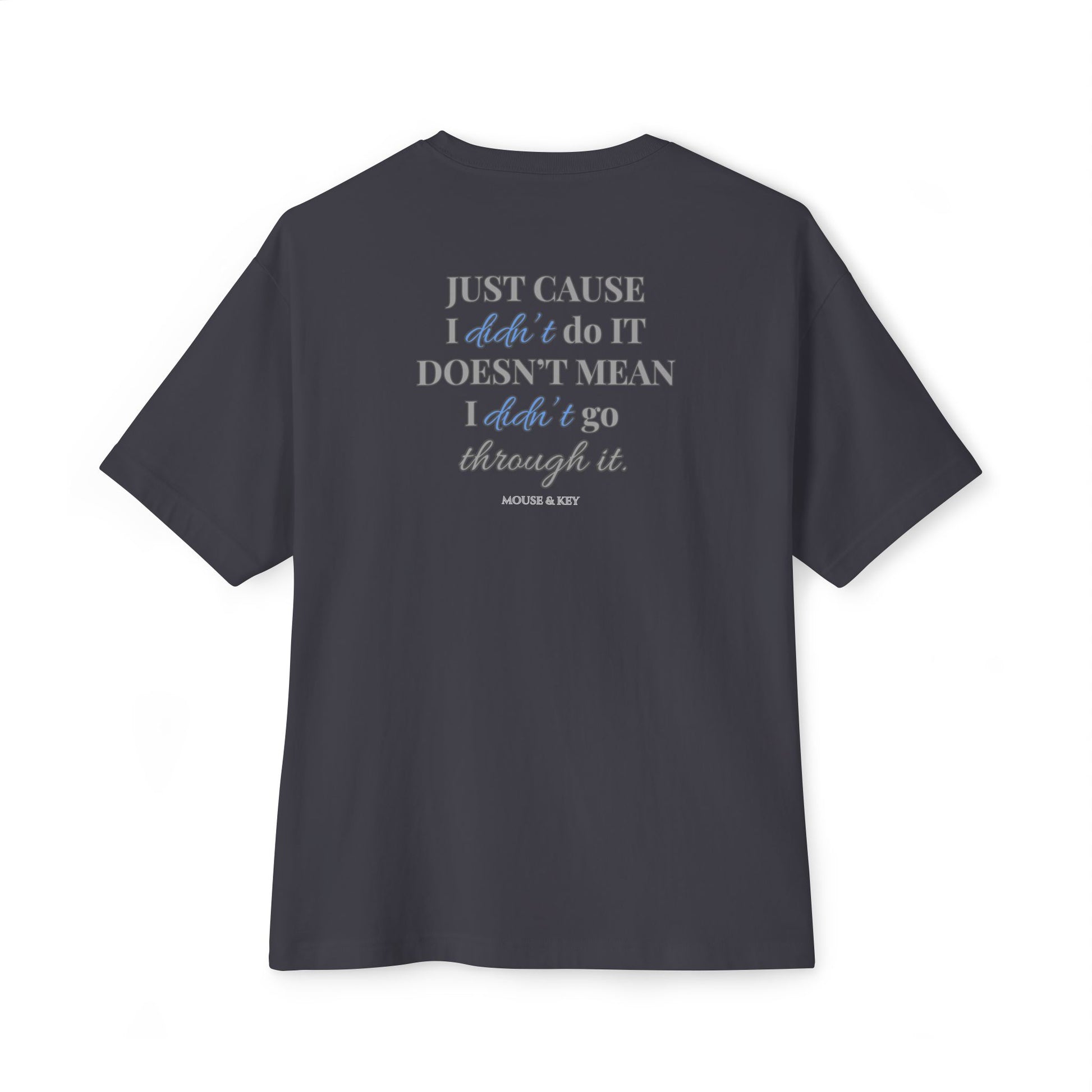 Back of Dark grey mental health awareness gaming shirt featuring “Just Cause I Didn’t Do It Doesn’t Mean I Didn’t Go Through It” graphic from Mouse & Key