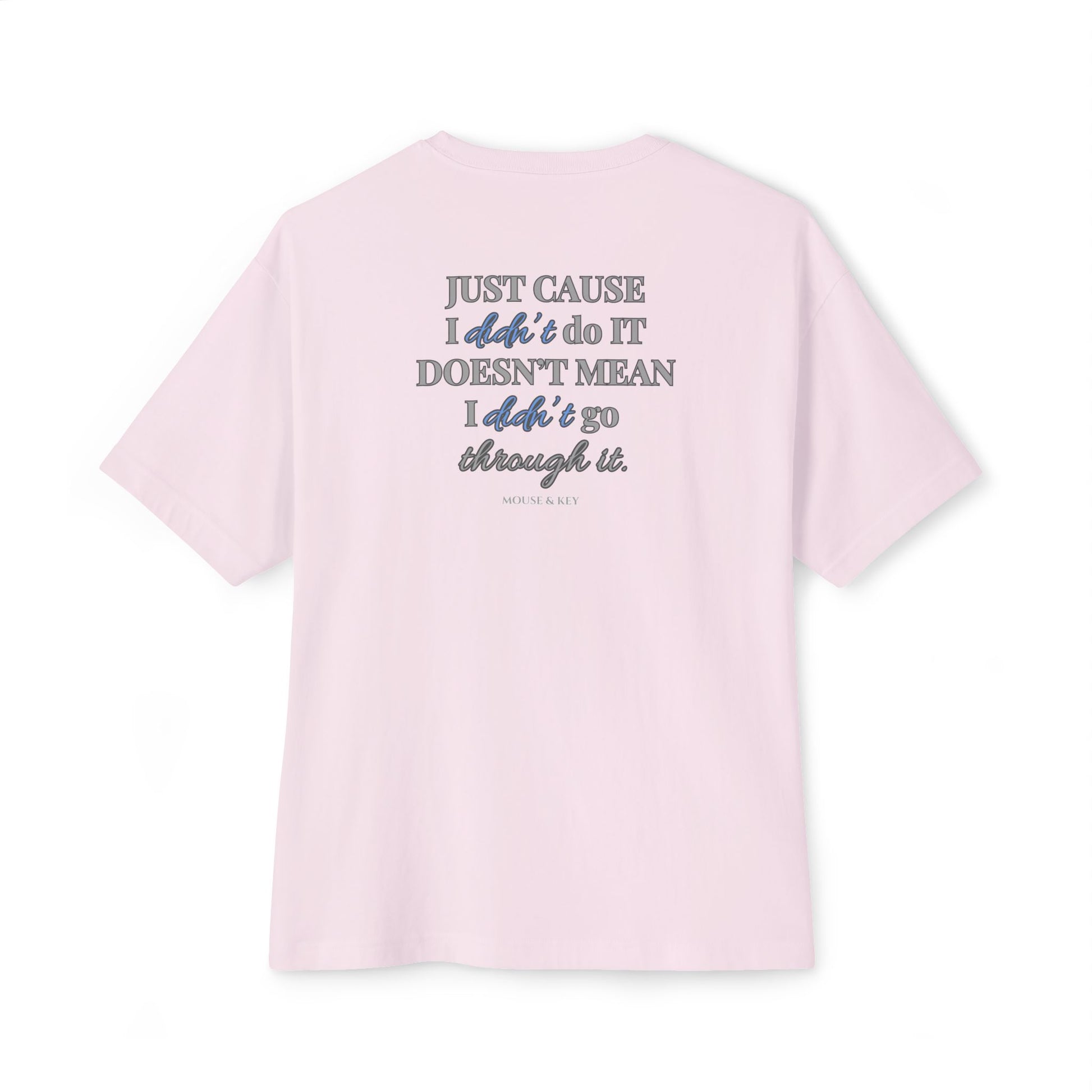 Back of pink mental health awareness gaming shirt featuring “Just Cause I Didn’t Do It Doesn’t Mean I Didn’t Go Through It” graphic from Mouse & Key