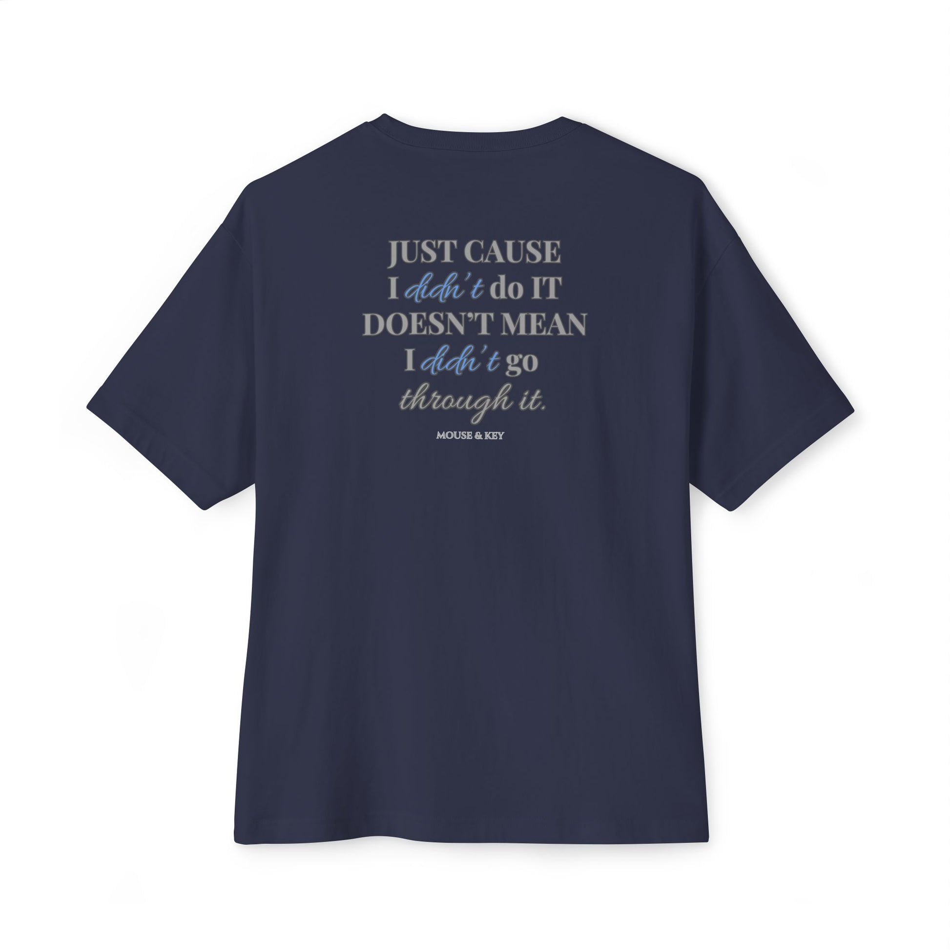 Back of navy blue mental health awareness gaming shirt featuring “Just Cause I Didn’t Do It Doesn’t Mean I Didn’t Go Through It” graphic from Mouse & Key