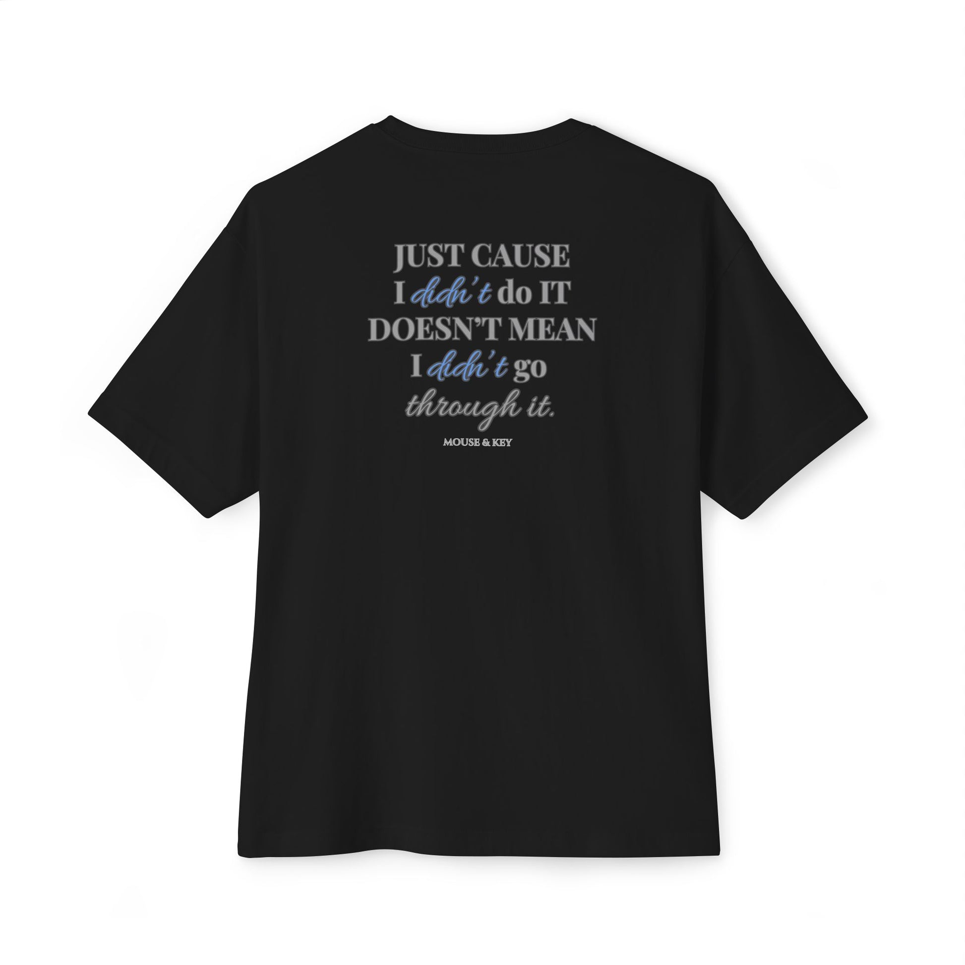Back of Black mental health awareness gaming shirt featuring “Just Cause I Didn’t Do It Doesn’t Mean I Didn’t Go Through It” graphic from Mouse & Key
