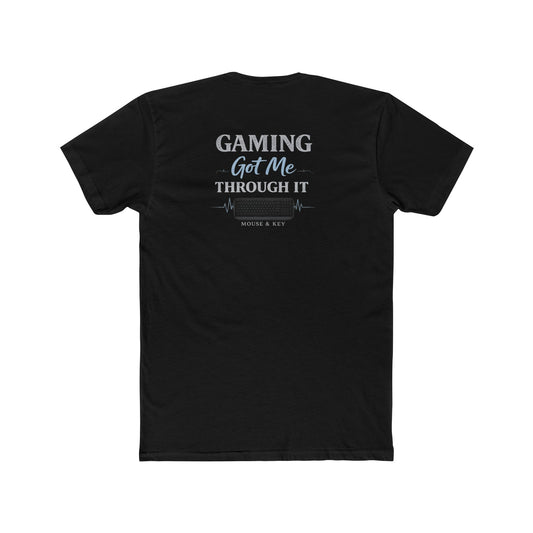 "Gaming Got Me Through It" Tee - Back Print