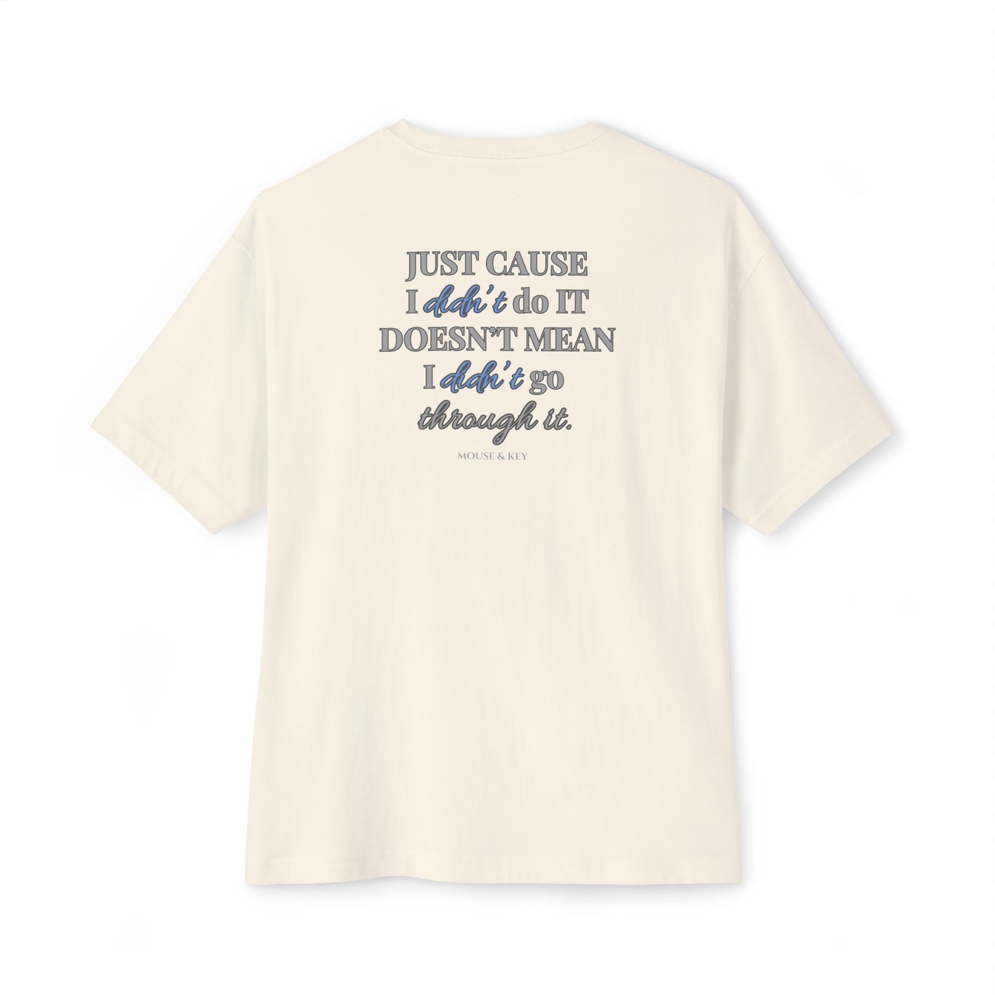 Back of natural mental health awareness gaming shirt featuring “Just Cause I Didn’t Do It Doesn’t Mean I Didn’t Go Through It” graphic from Mouse & Key